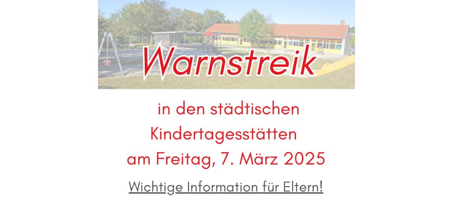 Warnstreik in den städtischen Kindertagesstätten – Wichtige Information für Eltern - 1